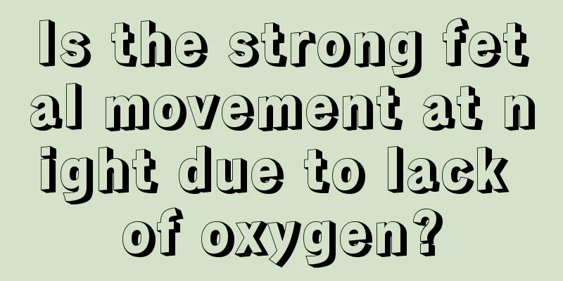 Is the strong fetal movement at night due to lack of oxygen?