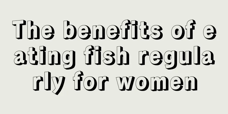 The benefits of eating fish regularly for women