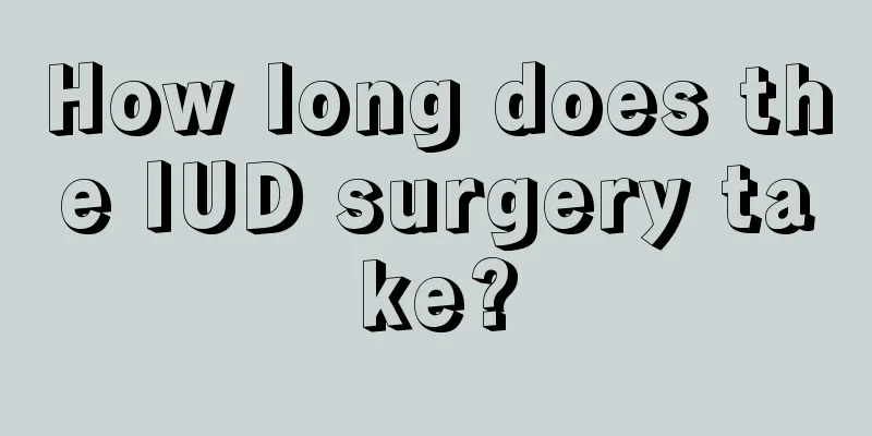 How long does the IUD surgery take?