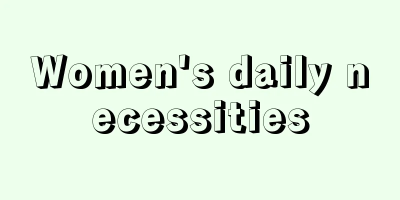 Women's daily necessities