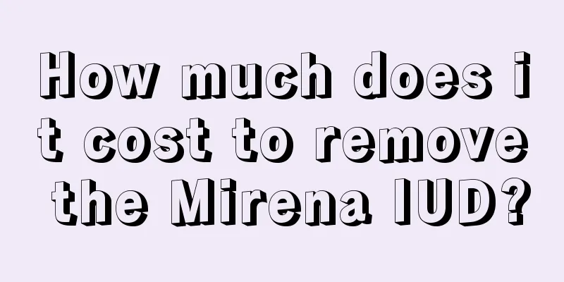 How much does it cost to remove the Mirena IUD?