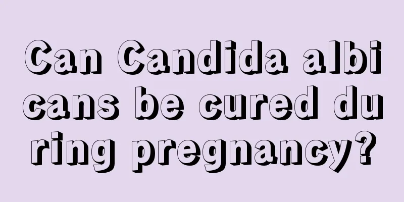 Can Candida albicans be cured during pregnancy?