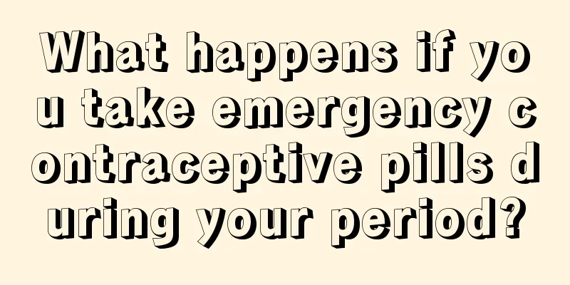 What happens if you take emergency contraceptive pills during your period?