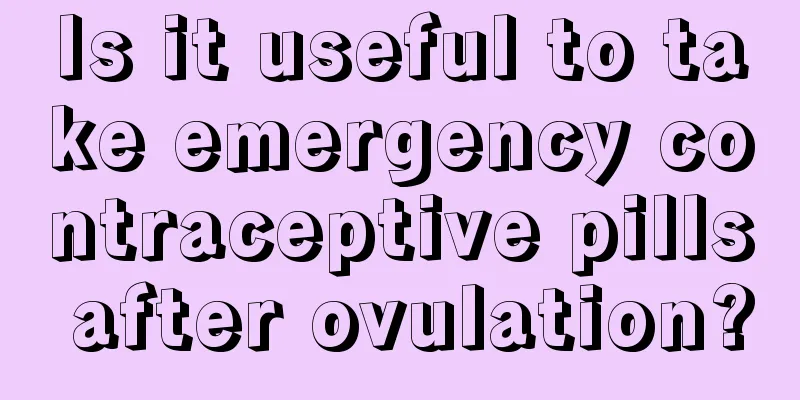 Is it useful to take emergency contraceptive pills after ovulation?