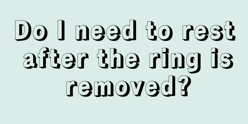 Do I need to rest after the ring is removed?