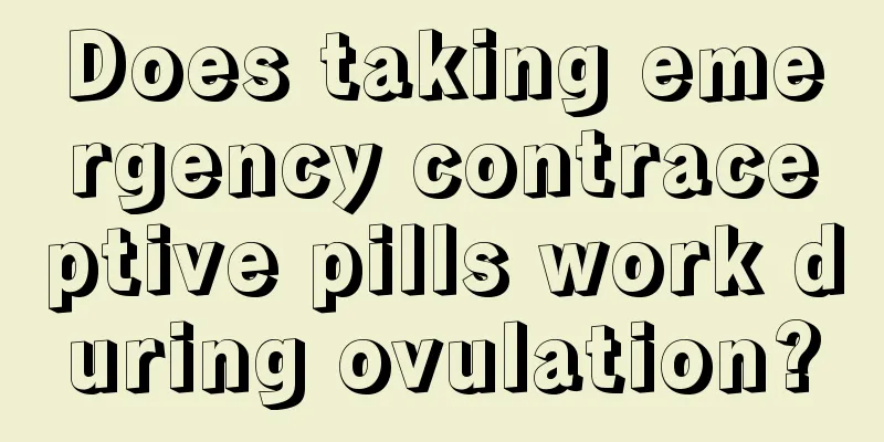 Does taking emergency contraceptive pills work during ovulation?