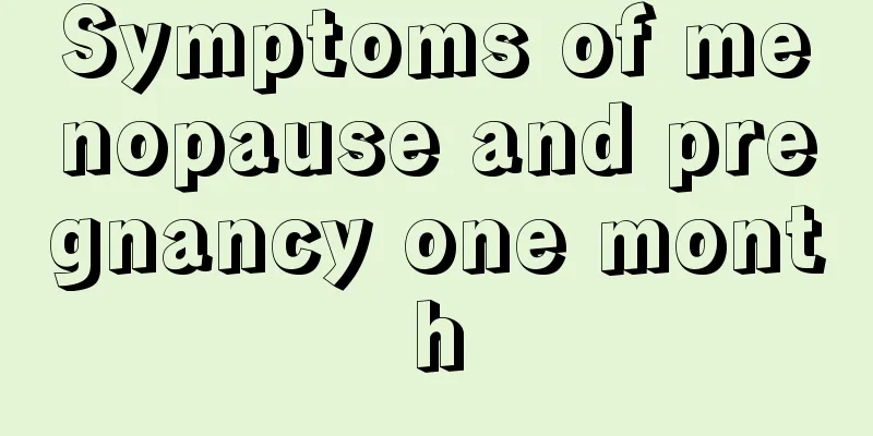 Symptoms of menopause and pregnancy one month