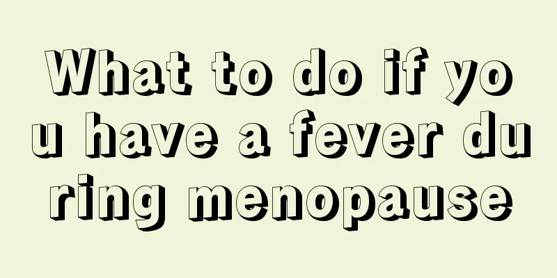 What to do if you have a fever during menopause