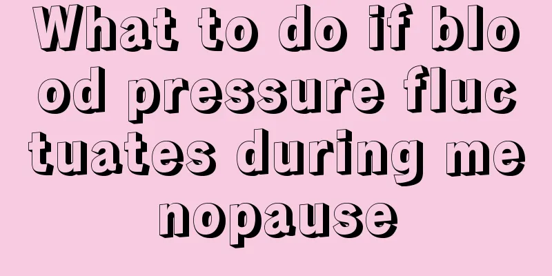 What to do if blood pressure fluctuates during menopause