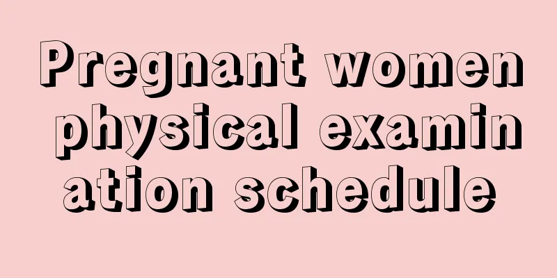 Pregnant women physical examination schedule