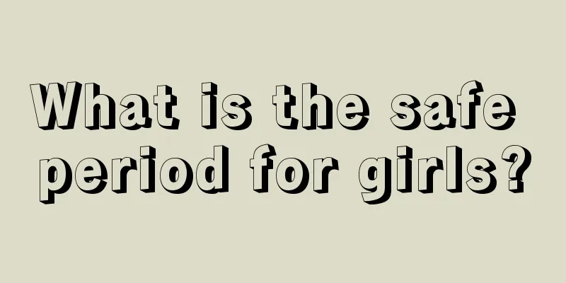 What is the safe period for girls?