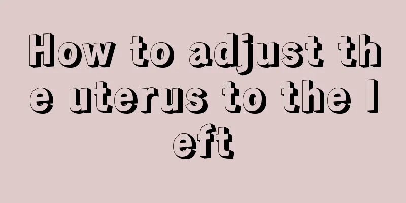 How to adjust the uterus to the left