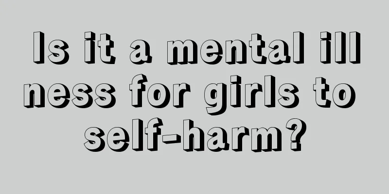 Is it a mental illness for girls to self-harm?