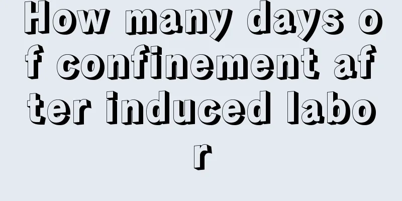 How many days of confinement after induced labor