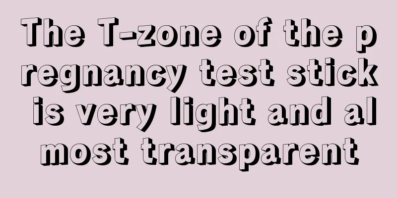 The T-zone of the pregnancy test stick is very light and almost transparent