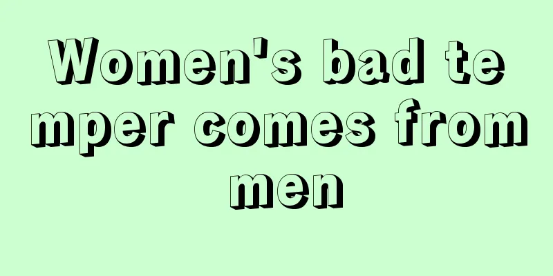 Women's bad temper comes from men