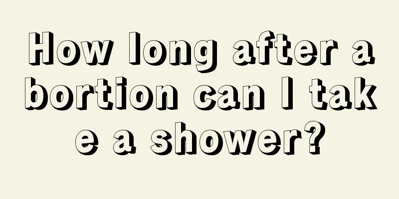 How long after abortion can I take a shower?