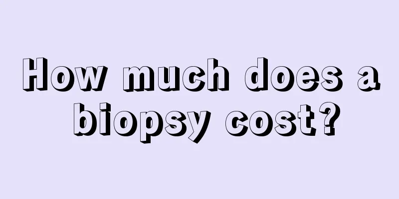 How much does a biopsy cost?