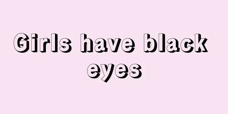 Girls have black eyes