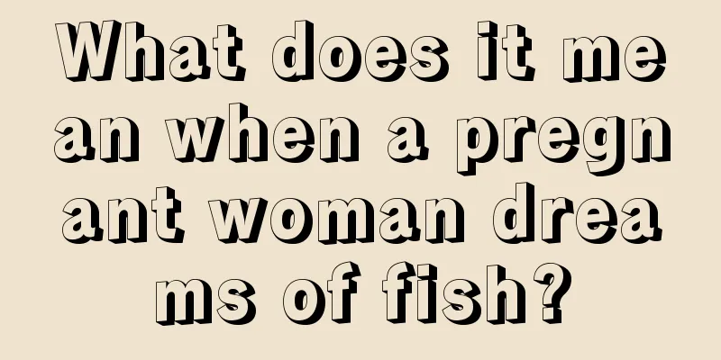 What does it mean when a pregnant woman dreams of fish?