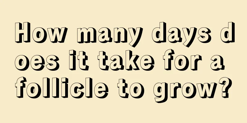 How many days does it take for a follicle to grow?