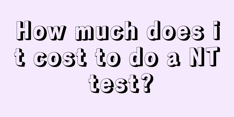 How much does it cost to do a NT test?