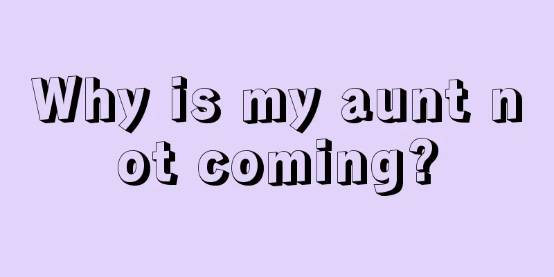 Why is my aunt not coming?