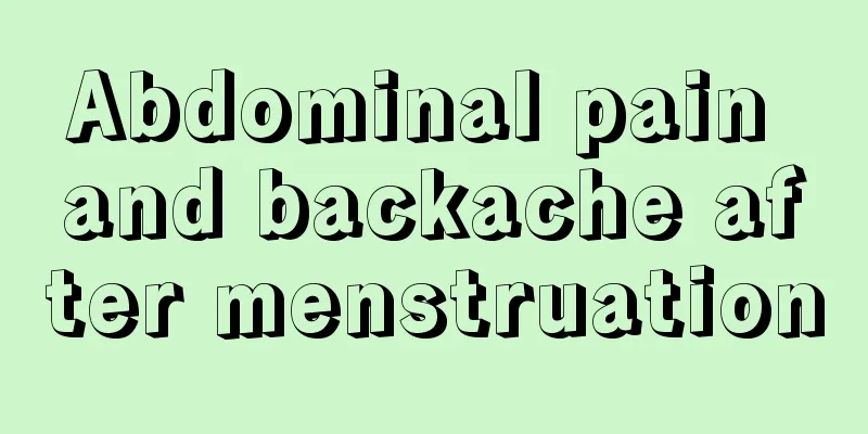 Abdominal pain and backache after menstruation