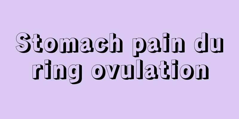 Stomach pain during ovulation