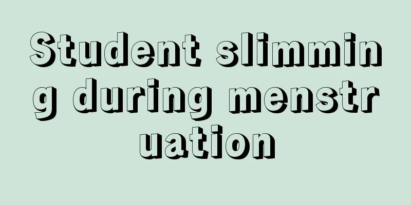 Student slimming during menstruation