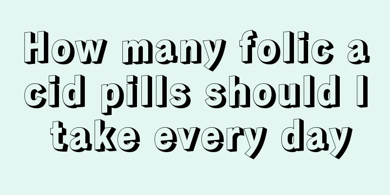 How many folic acid pills should I take every day