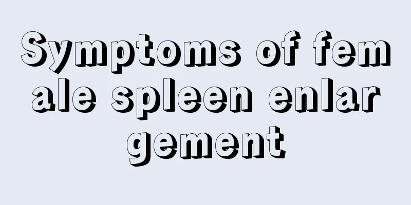 Symptoms of female spleen enlargement