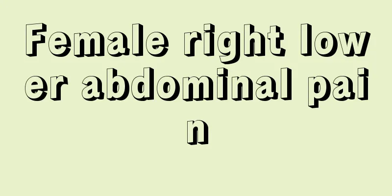 Female right lower abdominal pain