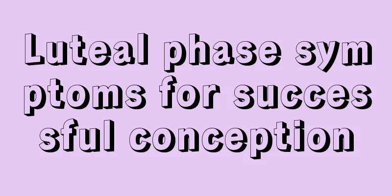 Luteal phase symptoms for successful conception