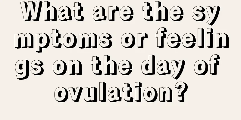 What are the symptoms or feelings on the day of ovulation?