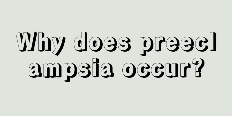 Why does preeclampsia occur?