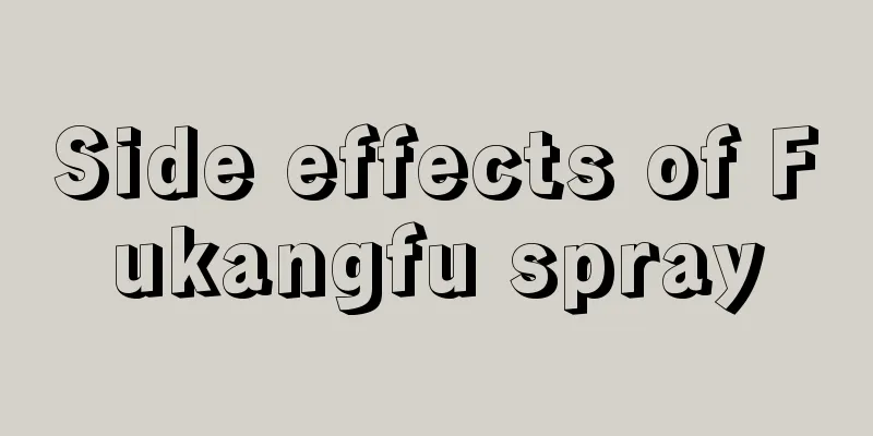 Side effects of Fukangfu spray