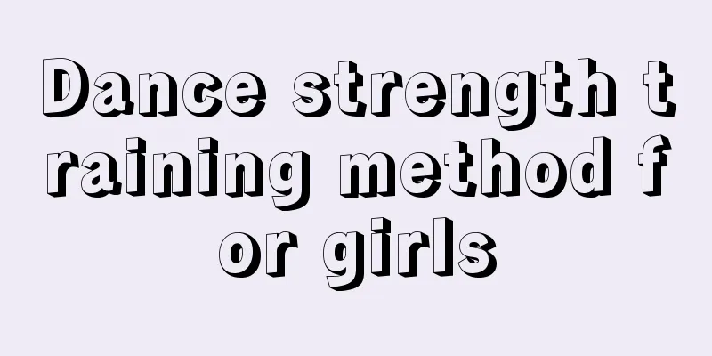 Dance strength training method for girls