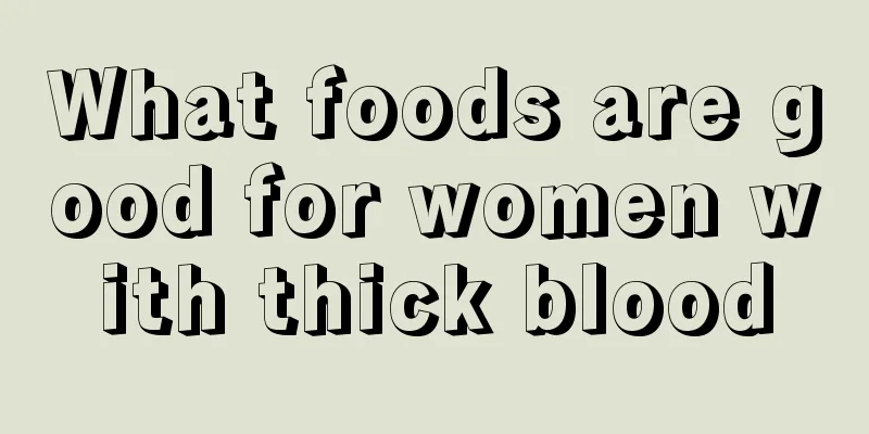 What foods are good for women with thick blood