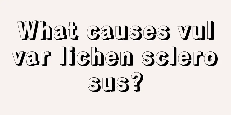 What causes vulvar lichen sclerosus?