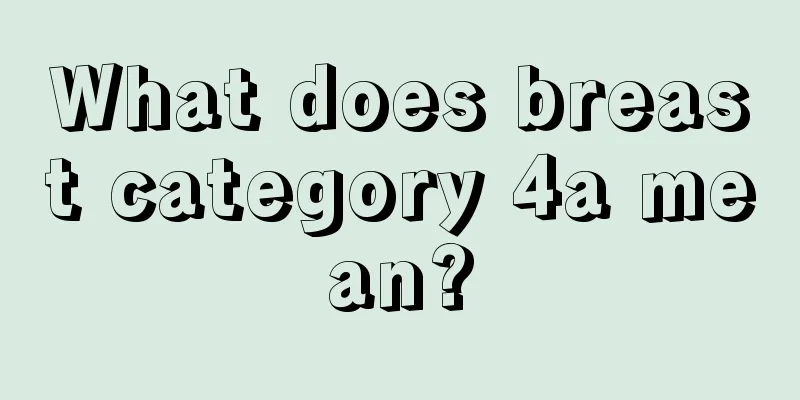 What does breast category 4a mean?