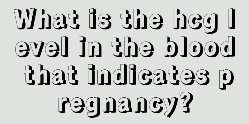 What is the hcg level in the blood that indicates pregnancy?