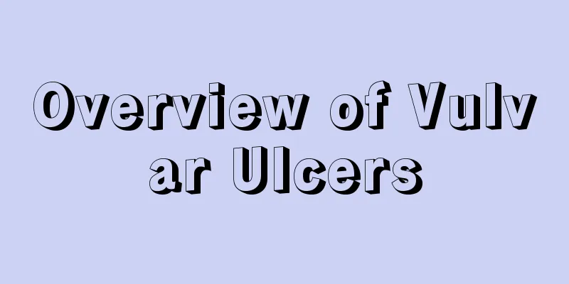 Overview of Vulvar Ulcers