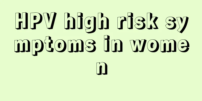 HPV high risk symptoms in women