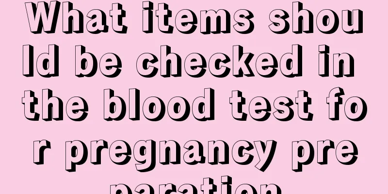 What items should be checked in the blood test for pregnancy preparation