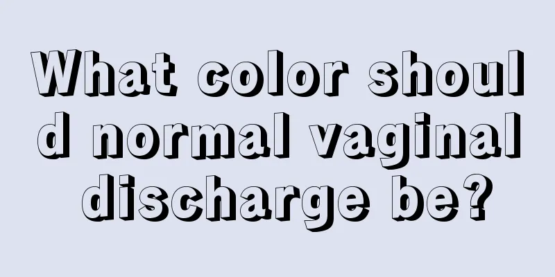 What color should normal vaginal discharge be?