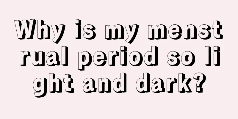 Why is my menstrual period so light and dark?