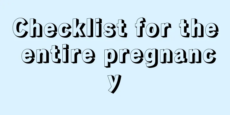 Checklist for the entire pregnancy