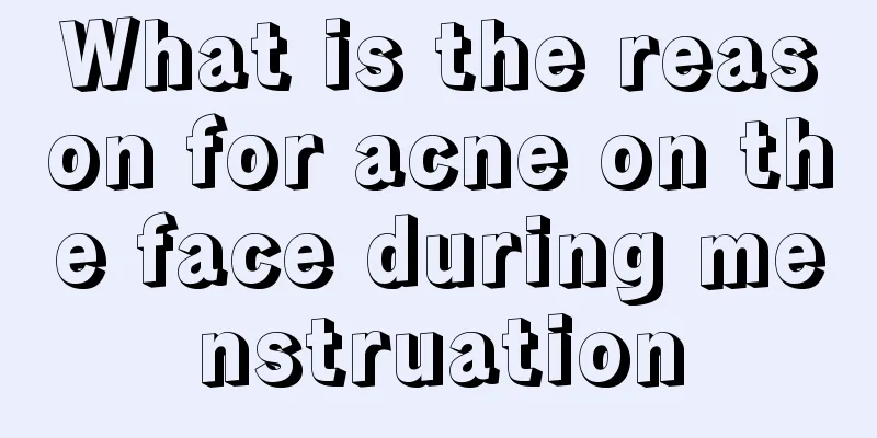 What is the reason for acne on the face during menstruation