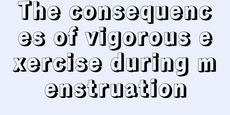 The consequences of vigorous exercise during menstruation